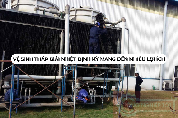 Tẩy rửa tháp giải nhiệt nước định kỳ mang đến nhiều lợi ích